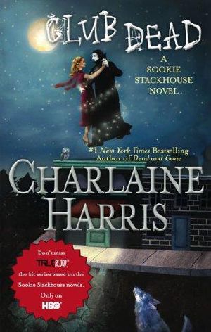 [Sookie Stackhouse 03] • Southern Vampire Mysteries - 03 - Club Dead